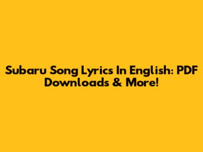 Subaru Song Lyrics In English: PDF Downloads & More!