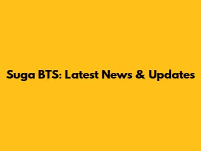 Suga BTS: Latest News & Updates