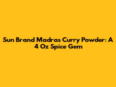 Sun Brand Madras Curry Powder: A 4 Oz Spice Gem