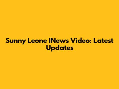 Sunny Leone INews Video: Latest Updates