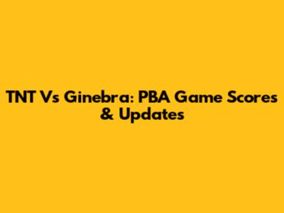 TNT Vs Ginebra: PBA Game Scores & Updates