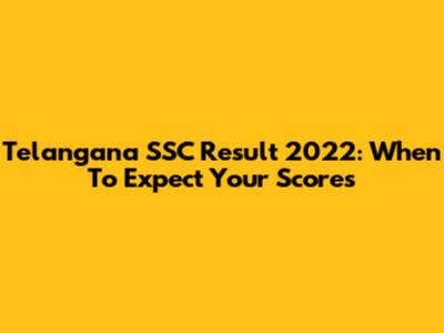 Telangana SSC Result 2022: When To Expect Your Scores