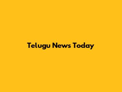 Telugu News Today