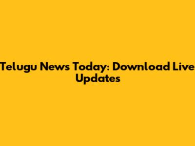 Telugu News Today: Download Live Updates