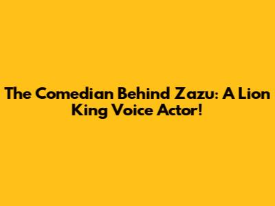 The Comedian Behind Zazu: A Lion King Voice Actor!