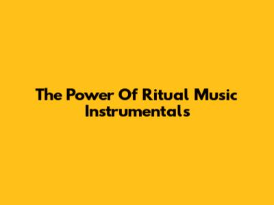 The Power Of Ritual Music Instrumentals