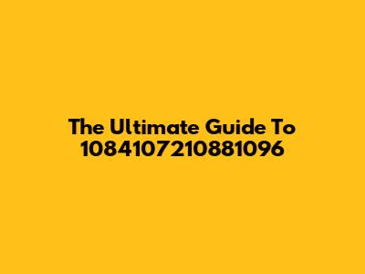 The Ultimate Guide To 1084107210881096