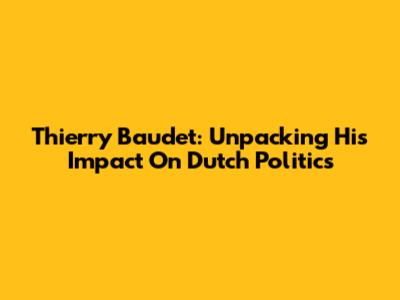 Thierry Baudet: Unpacking His Impact On Dutch Politics