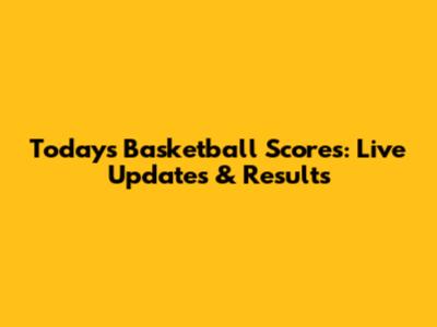 Today's Basketball Scores: Live Updates & Results