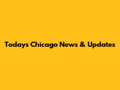 Today's Chicago News & Updates