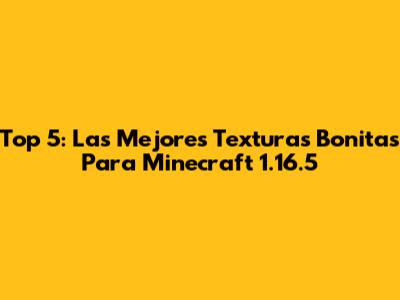 Top 5: Las Mejores Texturas Bonitas Para Minecraft 1.16.5