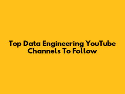Top Data Engineering YouTube Channels To Follow