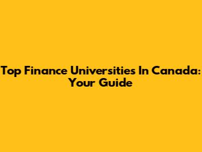 Top Finance Universities In Canada: Your Guide