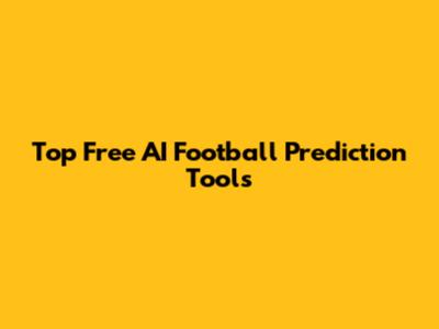 Top Free AI Football Prediction Tools
