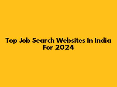 Top Job Search Websites In India For 2024