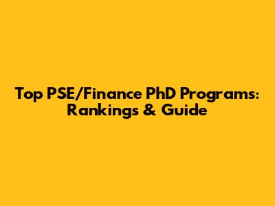 Top PSE/Finance PhD Programs: Rankings & Guide