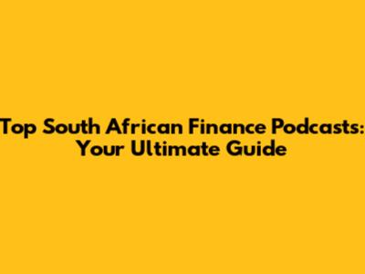 Top South African Finance Podcasts: Your Ultimate Guide