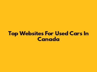 Top Websites For Used Cars In Canada