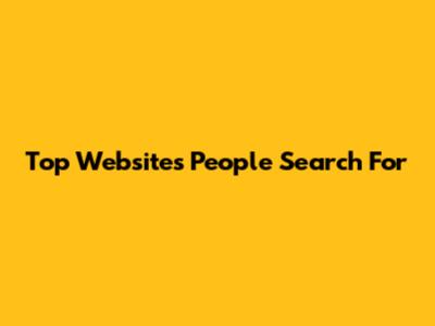 Top Websites People Search For