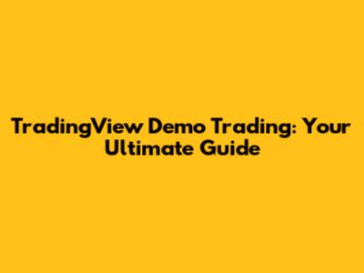 TradingView Demo Trading: Your Ultimate Guide