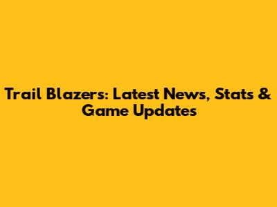 Trail Blazers: Latest News, Stats & Game Updates