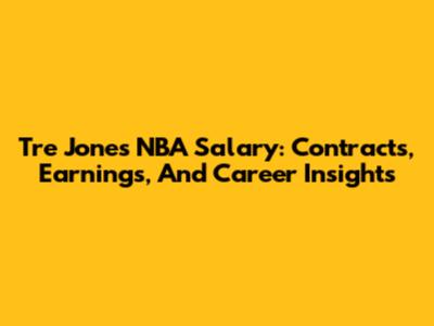 Tre Jones' NBA Salary: Contracts, Earnings, And Career Insights