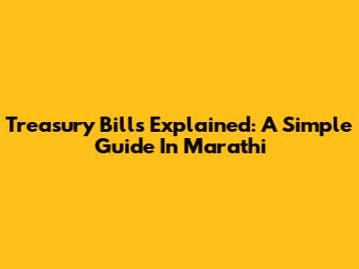 Treasury Bills Explained: A Simple Guide In Marathi