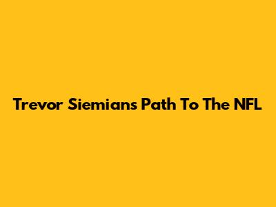 Trevor Siemian's Path To The NFL