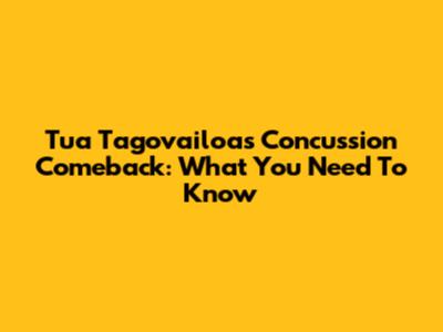 Tua Tagovailoa's Concussion Comeback: What You Need To Know