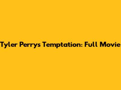 Tyler Perry's Temptation: Full Movie