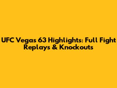 UFC Vegas 63 Highlights: Full Fight Replays & Knockouts