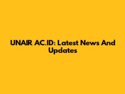 UNAIR AC.ID: Latest News And Updates
