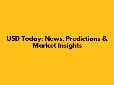 USD Today: News, Predictions & Market Insights