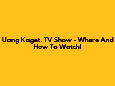 Uang Kaget: TV Show - Where And How To Watch!