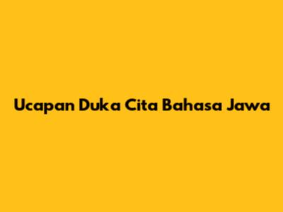 Ucapan Duka Cita Bahasa Jawa