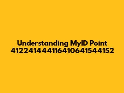 Understanding MyID Point 412241444116410641544152