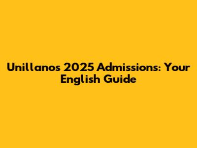 Unillanos 2025 Admissions: Your English Guide
