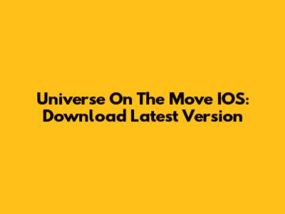 Universe On The Move IOS: Download Latest Version