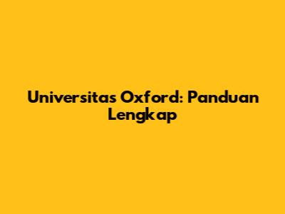Universitas Oxford: Panduan Lengkap