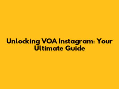 Unlocking VOA Instagram: Your Ultimate Guide
