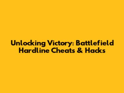 Unlocking Victory: Battlefield Hardline Cheats & Hacks