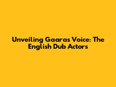 Unveiling Gaara's Voice: The English Dub Actors