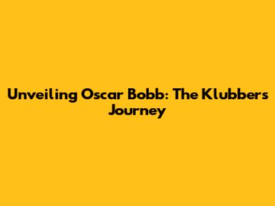 Unveiling Oscar Bobb: The Klubber's Journey