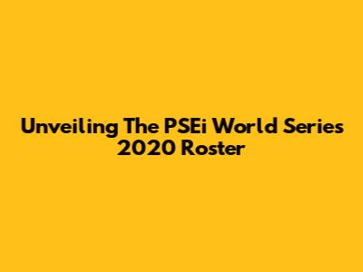 Unveiling The PSEi World Series 2020 Roster