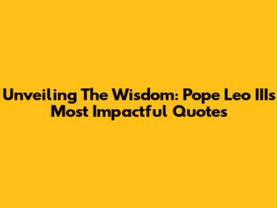 Unveiling The Wisdom: Pope Leo III's Most Impactful Quotes