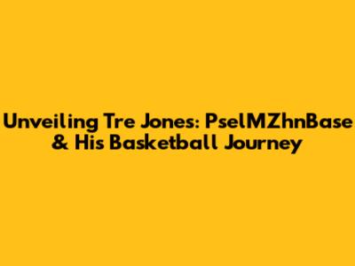 Unveiling Tre Jones: PselMZhnBase & His Basketball Journey
