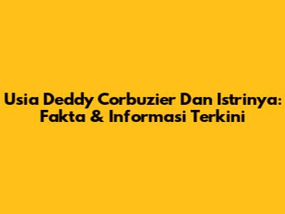 Usia Deddy Corbuzier Dan Istrinya: Fakta & Informasi Terkini