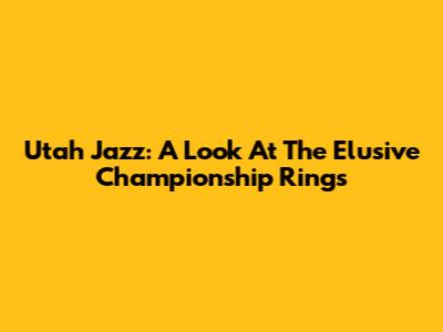 Utah Jazz: A Look At The Elusive Championship Rings