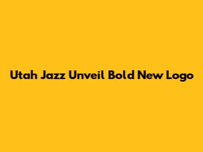 Utah Jazz Unveil Bold New Logo