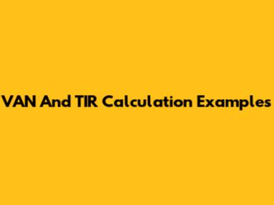 VAN And TIR Calculation Examples